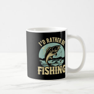 I'd Rather Be Fishing Men Women Kids Fishing Fathe Coffee Mug