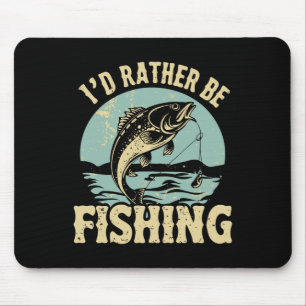 I'd Rather Be Fishing Men Women Kids Fishing Fathe Mouse Mat