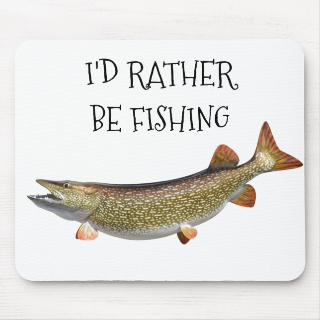 I'D RATHER BE "FISHING" MOUSE MAT (Front)