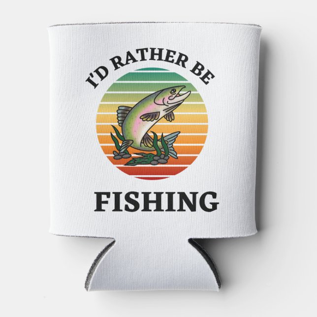 I'd Rather be Fishing. Outdoorsmen, Sportsmen Can Cooler (Front)