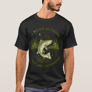 I'd Rather Be Fishing T-Shirt