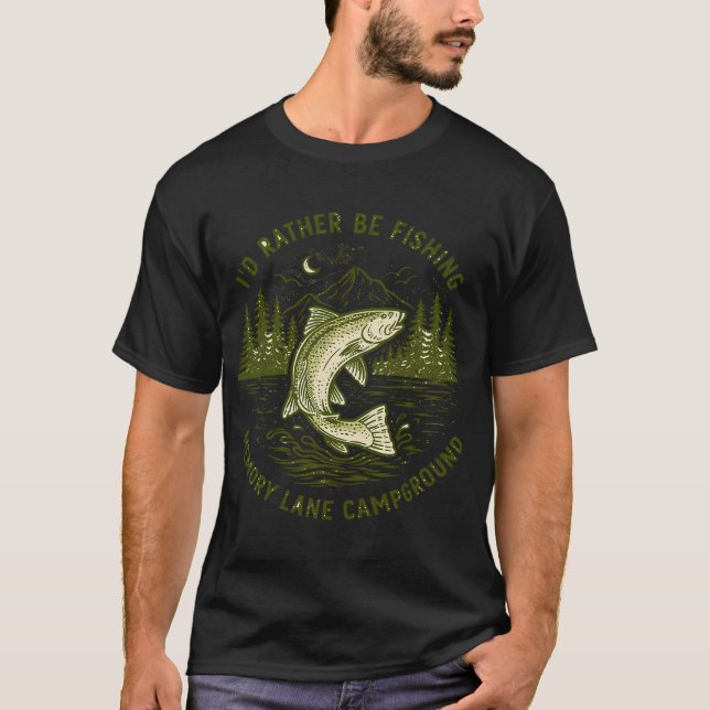 I'd Rather Be Fishing T-Shirt (Front)
