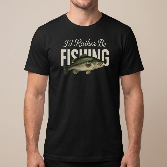 I'd Rather Be Fishing T-Shirt (Creator Uploaded)