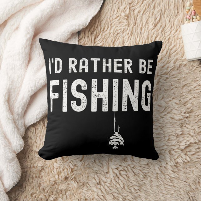 I'd Rather Be Fishing Throw Pillow (Blanket)