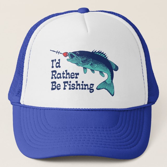 I'd Rather Be Fishing Trucker Hat (Front)