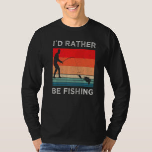 Id Rather Be Fishing Vintage Float Fishing T-Shirt