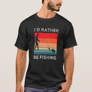 Id Rather Be Fishing Vintage Float Fishing T-Shirt