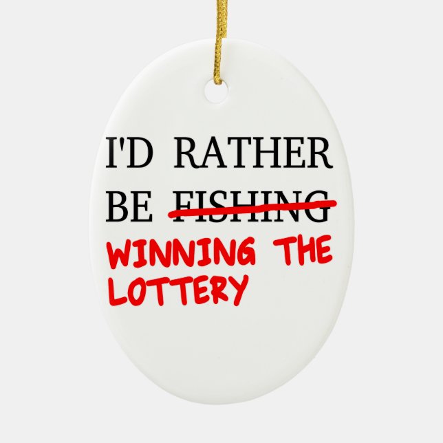 I'd Rather Be Fishing... Winning The Lottery Ceramic Tree Decoration (Front)