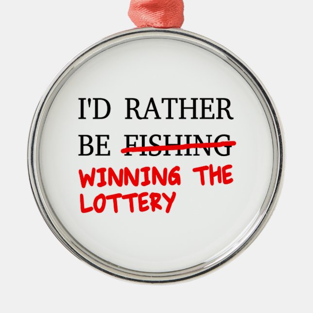 I'd Rather Be Fishing... Winning The Lottery Metal Tree Decoration (Front)