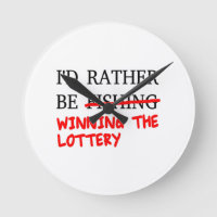 I'd Rather Be Fishing... Winning The Lottery