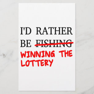 I'd Rather Be Fishing... Winning The Lottery Stationery
