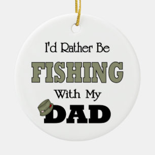 I'd Rather Be Fishing  with Dad Ceramic Tree Decoration