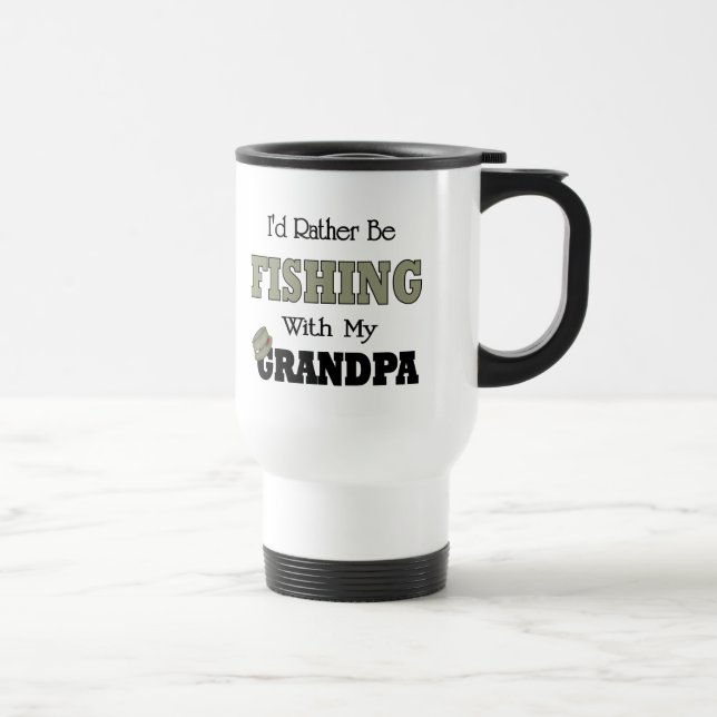 I'd Rather Be Fishing  with Grandpa Travel Mug (Right)