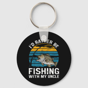 Id Rather Be Fishing With My Uncle Key Ring