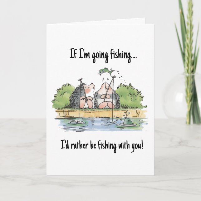 I'd Rather be Fishing with You Hedgehog Greeting  Card (Front)