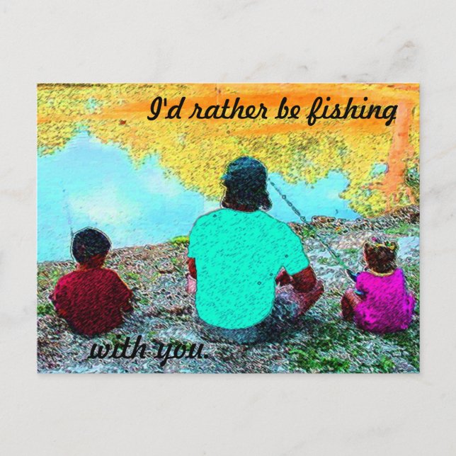 I'D RATHER BE FISHING WITH YOU POSTCARD (Front)