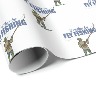 I'd Rather Be Fly Fishing Wrapping Paper