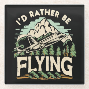 I'd Rather Be Flying. Aeroplane Glass Coaster