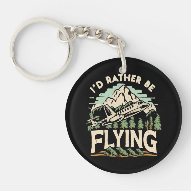 I'd Rather Be Flying. Aeroplane Key Ring (Front)