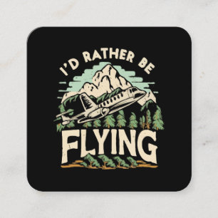 I'd Rather Be Flying. Aeroplane Square Business Card