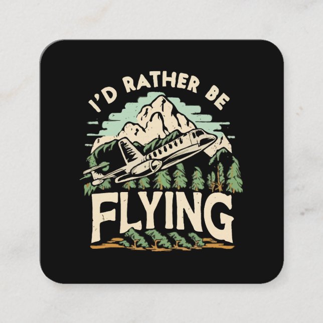 I'd Rather Be Flying. Aeroplane Square Business Card (Front)