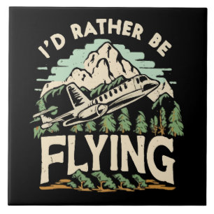 I'd Rather Be Flying. Aeroplane Tile
