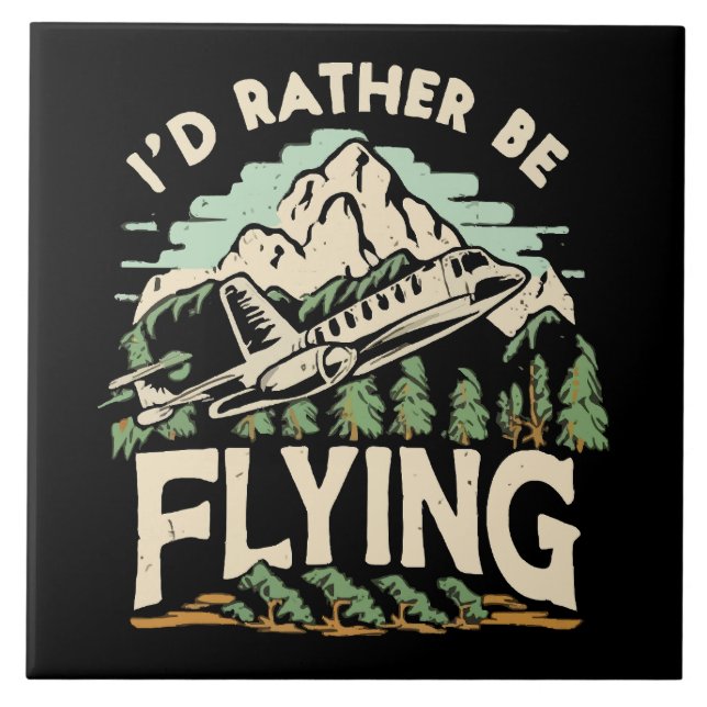 I'd Rather Be Flying. Aeroplane Tile (Front)