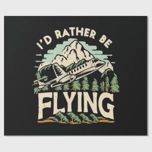 I'd Rather Be Flying. Aeroplane Wrapping Paper
