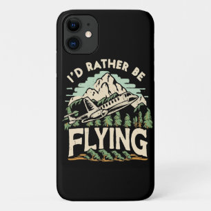 I'd Rather Be Flying. Airplane iPhone 11 Case