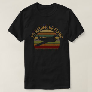 I'd Rather Be Flying Aviation Aeroplane Pilot T-Shirt
