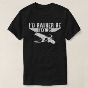I'd Rather Be Flying Aviation Pilot T-Shirt