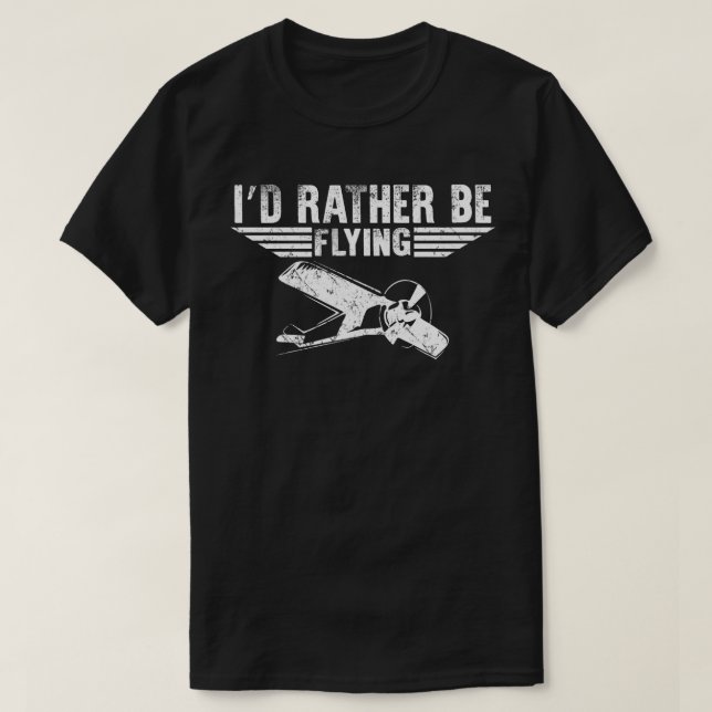 I'd Rather Be Flying Aviation Pilot T-Shirt (Design Front)