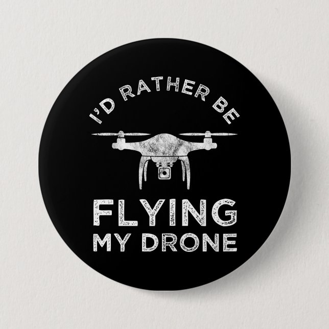 I'd Rather Be Flying My Drone 7.5 Cm Round Badge (Front)