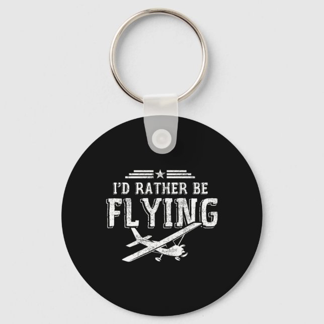 I'd Rather Be Flying Pilots Aeroplane Pilot Gift  Key Ring (Front)
