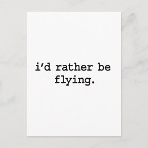 i'd rather be flying. postcard