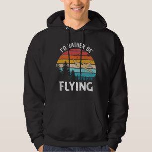 I'd Rather Be Flying T Aviation Airplane Pilot  Hoodie