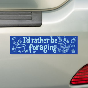 I'D RATHER BE FORAGING Mushrooms Berries Plants Bumper Sticker
