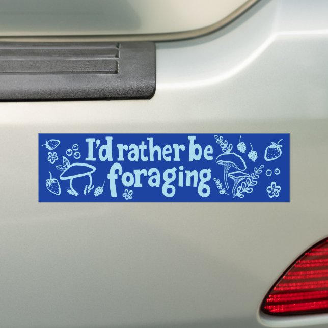 I'D RATHER BE FORAGING Mushrooms Berries Plants Bumper Sticker (On Car)