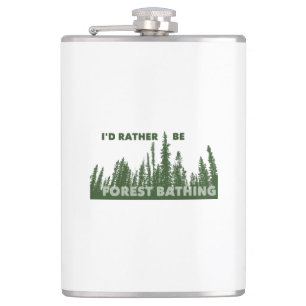 I'd Rather Be Forest Bathing Hip Flask