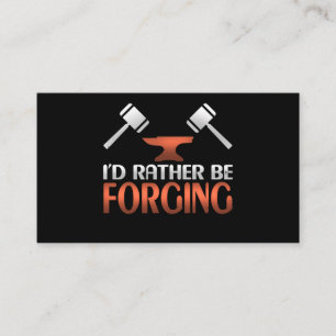 I'd Rather Be Forging Blacksmith Forge Hammer Business Card