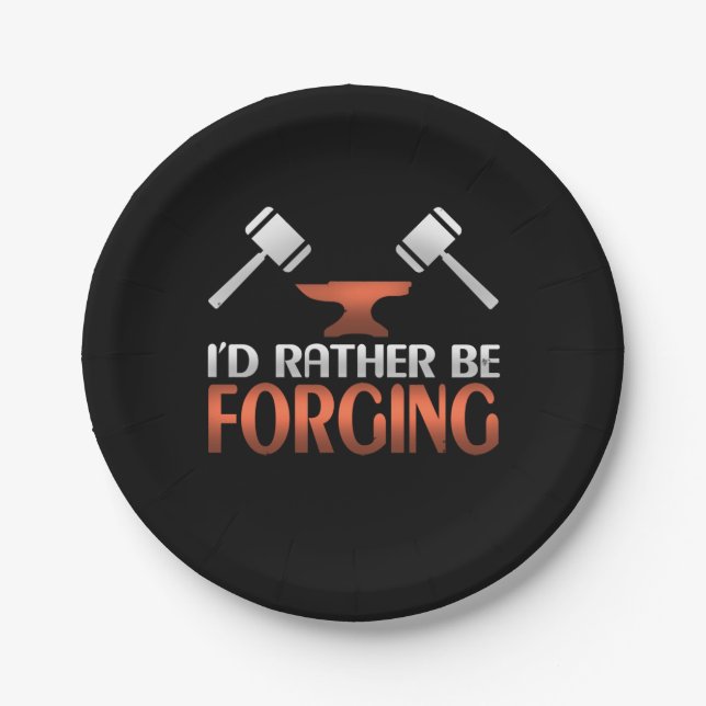I'd Rather Be Forging Blacksmith Forge Hammer Gift Paper Plate (Front)