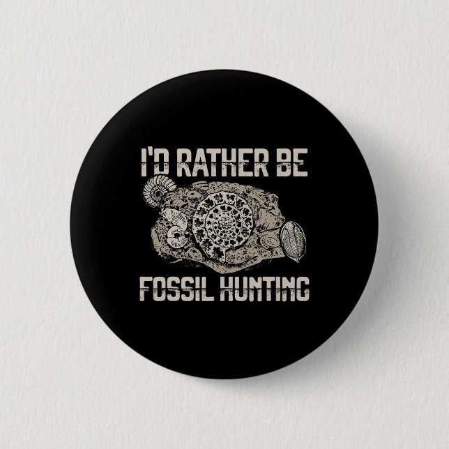 I'd Rather Be Fossil Hunting Explorer Tee  6 Cm Round Badge (Front)