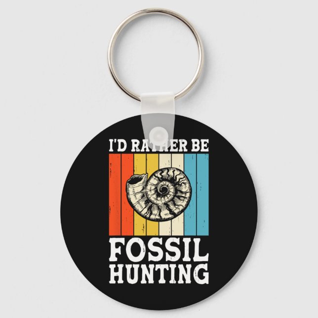 I'd Rather Be Fossil Hunting Fossils Rock Hunters  Key Ring (Front)