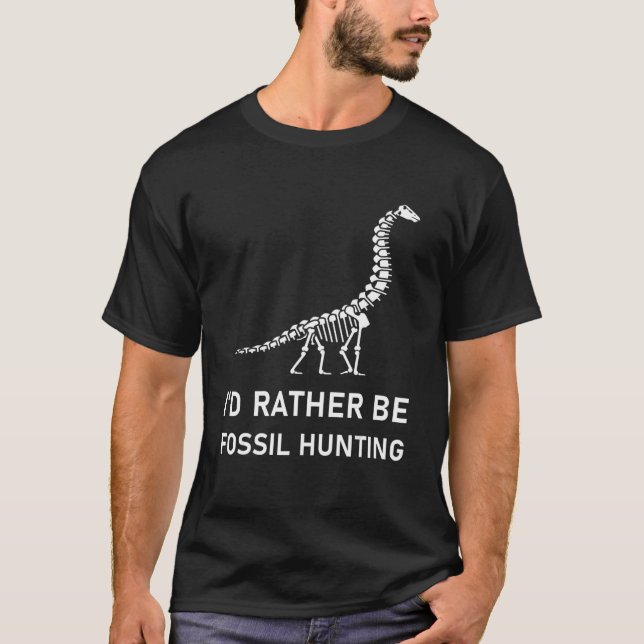 I'd Rather Be Fossil Hunting - Paleontologist Pale T-Shirt (Front)