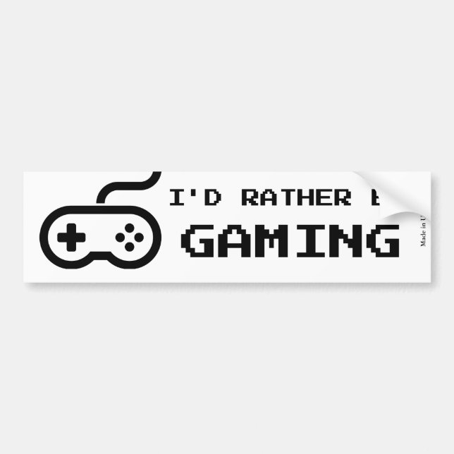 I'd Rather Be Gaming Bumper Sticker (Front)