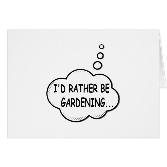 I'd Rather Be Gardening (Front Horizontal)
