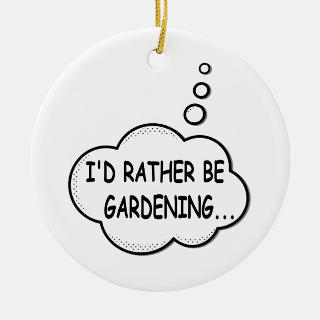 I'd Rather Be Gardening Ceramic Tree Decoration (Front)