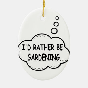 I'd Rather Be Gardening Ceramic Tree Decoration