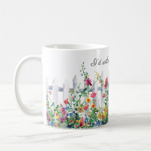 I'd Rather Be Gardening, Fence and Flowers Coffee Mug