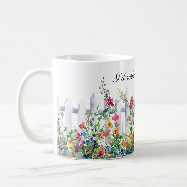 I'd Rather Be Gardening, Fence and Flowers Coffee Mug (Left)